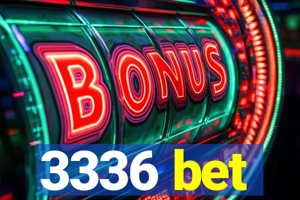 3336 bet